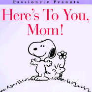 Here's to You, Mom