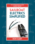 Sailboat Electrics Simplified: Improvement, Wiring, and Repair
