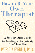 How to Be Your Own Therapist