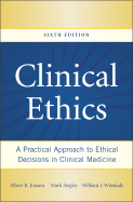 Clinical Ethics: A Practical Approach to Ethical Decisions in Clinical Medicine