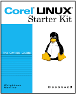 Corel LINUX OS Starter Kit: The Official Guide (CD-ROM included) Joe Merlino, Kate Wrightson and Michael C. J. Cowpland