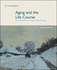 Aging and the Life Course: An Introduction to Social Gerontology