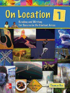 On Location - Level 2 Student Book: Reading and Writing for Success in the Content Areas Thomas Bye