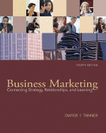 Business Marketing: Connecting Strategy, Relationships and Learning