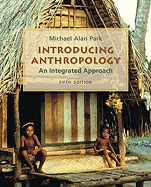 Introducing Anthropology: An Integrated Approach