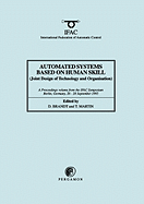 Automated Systems Based on Human Skill (Joint Design of Technology and Organisation)