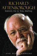 Entirely Up to You, Darling. Richard Attenborough and Diana Hawkins