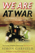 We Are at War: The Diaries of Five Ordinary People in Extraordinary Times