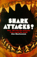 Shark Attacks: 150 True Life Accounts from Round the World