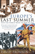 Europe's Last Summer: Why the World Went to War in 1914