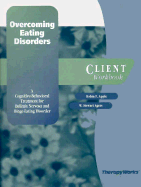 Overcoming Eating Disorders Client Workbook: A Cognitive-Behavioral Treatment for Bulimia Nervosa