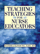 Teaching Strategies for Nurse Educators