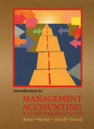 Introduction to Management Accounting: A User Perspective Michael L. Werner and Kumen H. Jones