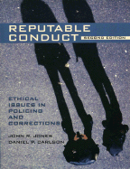 Reputable Conduct: Ethical Issues in Policing and Corrections