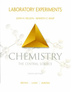 Chemistry the Central Science, Laboratory Experiments (10th Edition) John H. Nelson and Kenneth C. Kemp
