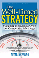 The Well-Timed Strategy: Managing the Business Cycle for Competitive Advantage (Paperback)
