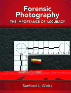 Forensic Photography: The Importance of Accuracy