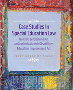 Case Studies in Special Education Law: No Child Left Behind ACT and Individuals with Disabilities Education Improvement ACT