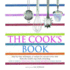 The Cook's Book: Techniques and Tips from the World's Master Chefs