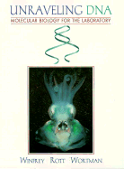 Unraveling DNA: Molecular Biology for the Laboratory