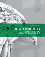 Justice Administration: Police, Courts, and Corrections Management