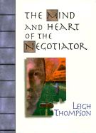 The Mind and Heart of the Negotiator