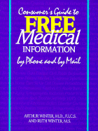 Consumer's Guide to Free Medical Information by Phone and by Mail
