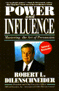 Power and Influence: Mastering the Art of Persuasion