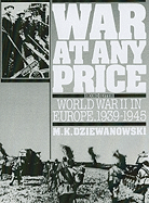 War at Any Price: World War II in Europe, 1939-1945