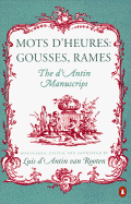 Mots D'Heures: Gousses, Rames: The D'Antin Manuscript