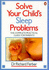Solve Your Child's Sleep Problems