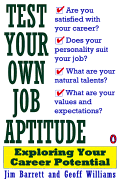 Test Your Own Job Aptitude: Exploring Your Career Potential, Revised Edition