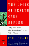 Logic of Health Care Reform: Why and How the President's Plan Will Work