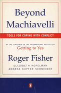 Beyond Machiavelli: Tools for Coping with Conflict