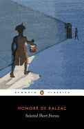 Selected Short Stories: El Verdugo;Domestic Peace;A Study in Feminine Psychology;An Incident in the Reign of Terror;The Conscript;The Red Inn;The Purse;La Grande Breteche;A Tragedy by the Sea;The Atheist's Mass;Facino Cane;Pierre Grassou