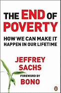The End of Poverty: How We Can Make It Happen in Our Lifetime