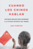 Cuando Los Chinos Hablan: Historias Reales Para Entender a la Futura Potencia del Mundo