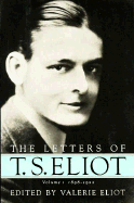 Letters of T.S. Eliot: Vol. 1, 1898-1921