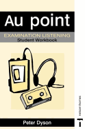 Au Point - Examination Listening Pack Student Workbook
