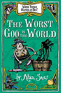 Worse Things Happen at Sea: Worst Goo in the World No. 2