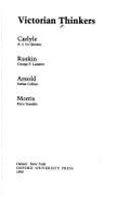 Victorian Thinkers: Carlyle, Ruskin, Arnold, Morris
