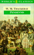 The History of Pendennis: His Fortunes and Misfortunes, His Friends and His Greatest Enemy