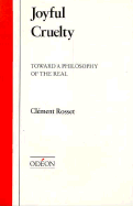 Joyful Cruelty: Toward a Philosophy of the Real