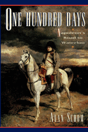 One hundred days : Napoleon's road to Waterloo