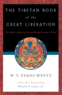 The Tibetan book of the great liberation, or, The method of realizing Nirvana through knowing the mind