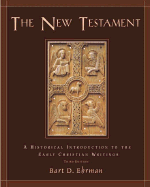 The New Testament: A Historical Introduction to the Early Christian Writings