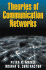 Theories of Communication Networks