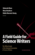 A Field Guide for Science Writers: The Official Guide of the National Association of Science Writers
