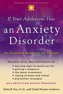 If Your Adolescent Has an Anxiety Disorder: An Essential Resource for Parents