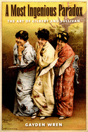A Most Ingenious Paradox: The Art of Gilbert & Sullivan